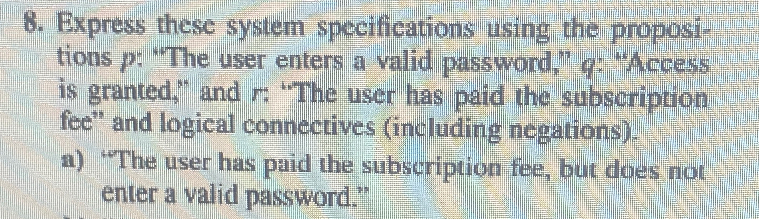  Express these system specifications using the propositions p : "The user