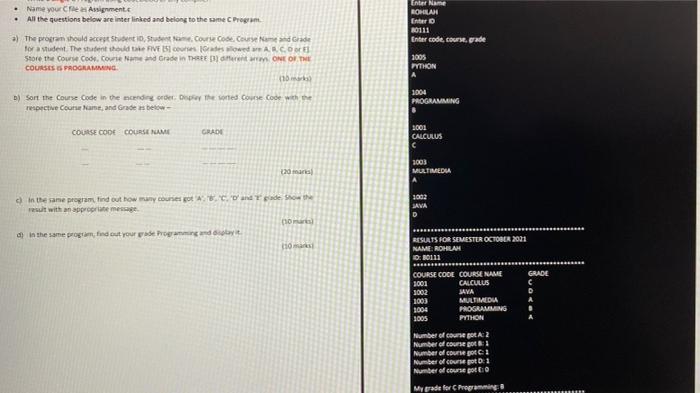 a) The program should accept Student ID, Student Name, Course Code, Course