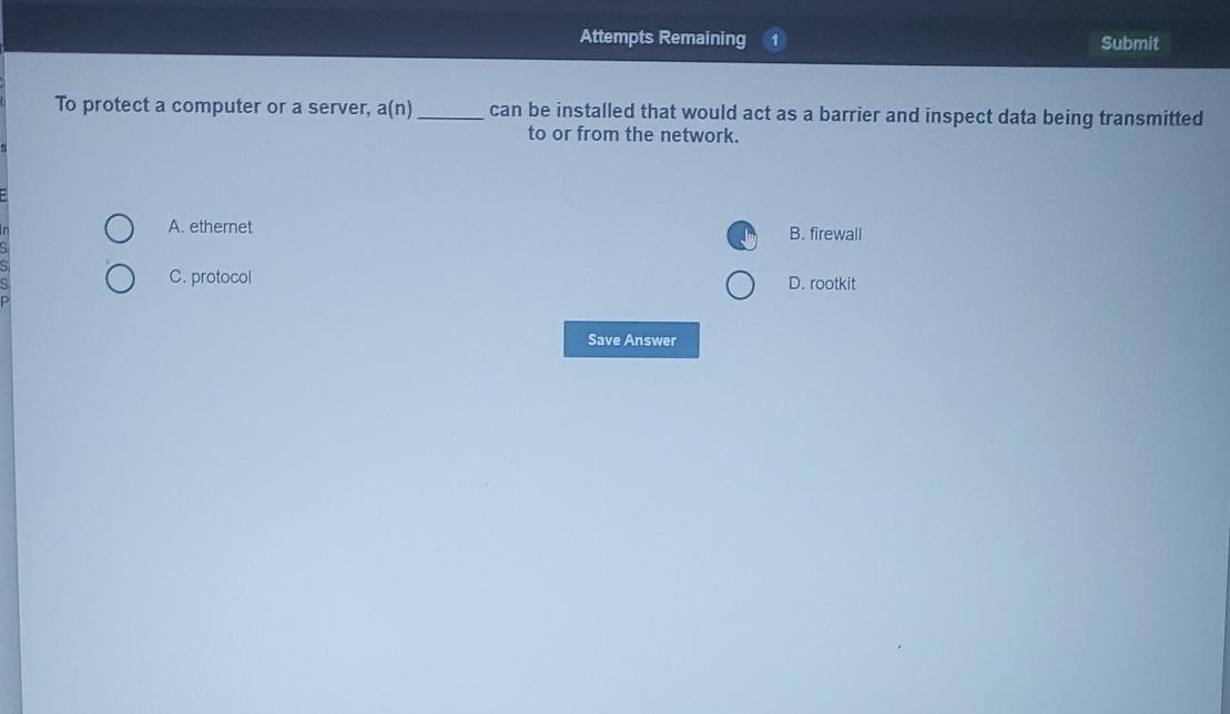  Attempts Remaining 1 Submit To protect a computer or a server,