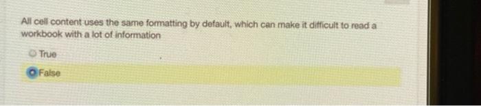  All cell content uses the same formatting by default, which can