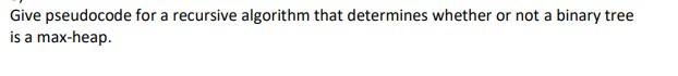  Give pseudocode for a recursive algorithm that determines whether or not