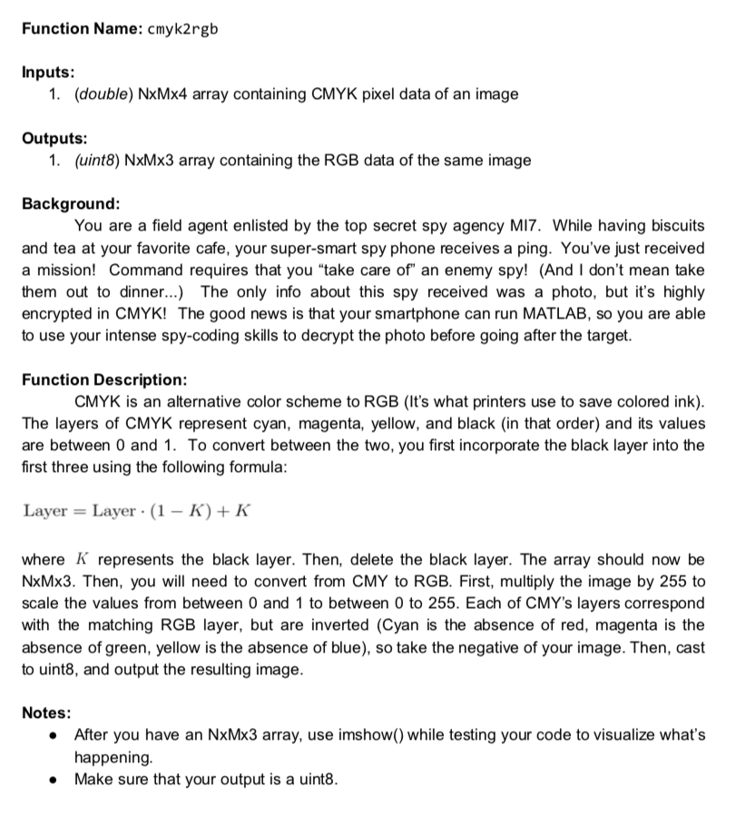 matlab Function Name: cmyk2rgb Inputs: 1. (double) NxMx4 array containing CMYK pixel