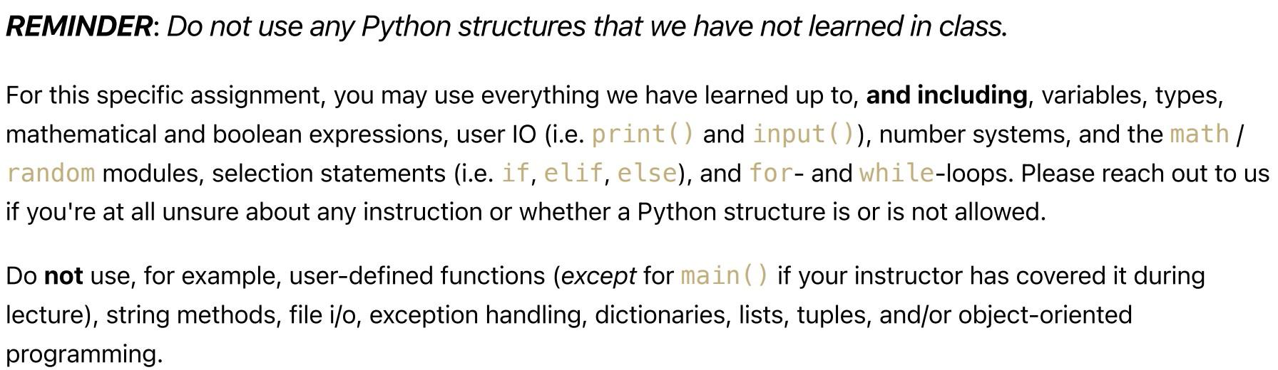  REMINDER: Do not use any Python structures that we have not