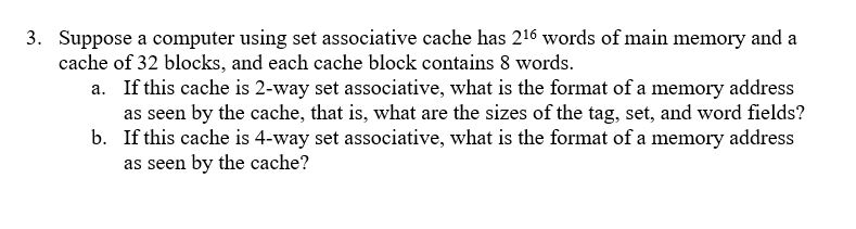  Suppose a computer using set associative cache has 216 words of