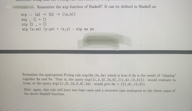  Remember the zip function of Haskell? It can be defined in