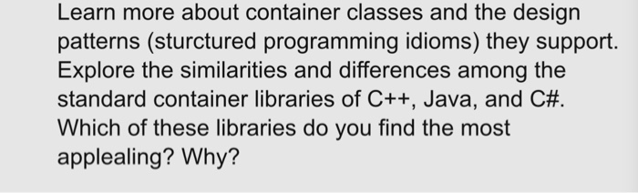  Write a philosophical answer Learn more about container classes and the