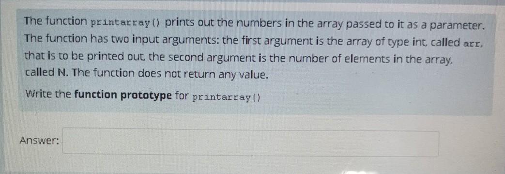  The function printarray() prints out the numbers in the array passed