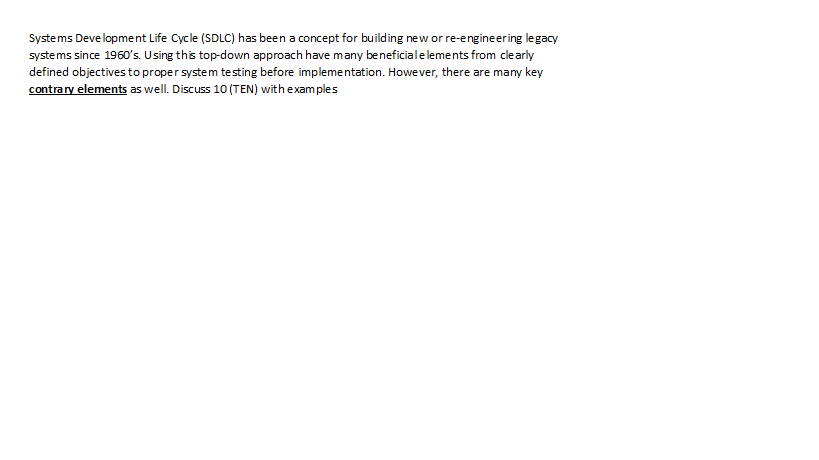  Systems Development Life Cycle (SDLC) has been a concept for building