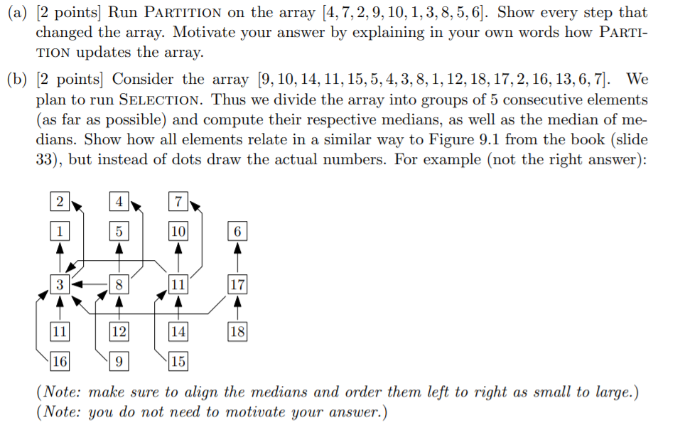  (a) [2 points] Run PARTITION on the array [4, 7, 2,