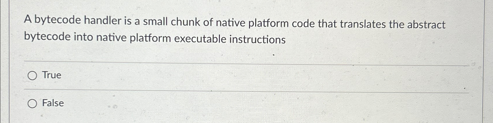  A bytecode handler is a small chunk of native platform code
