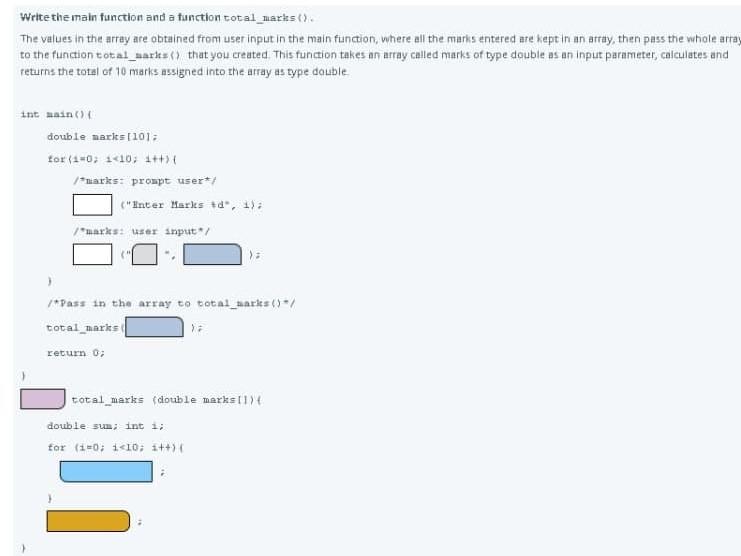  Write the main function and a function total_marks() The values in