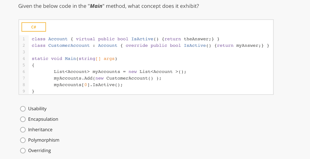 Given the below code in the "Main" method, what concept does