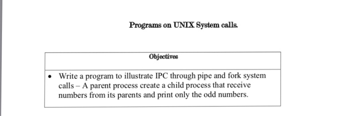  Plz solve that Os Programs on UNIX System calls Objectives Write