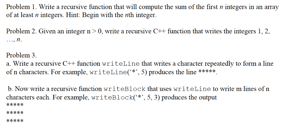 in C++ Problem 1. Write a recursive function that will compute the