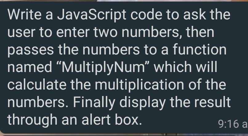  Write a JavaScript code to ask the user to enter two