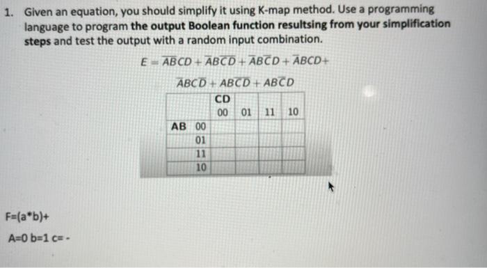  c++ 1. Given an equation, you should simplify it using K-map