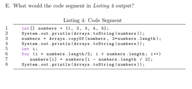  What would the code segment in Listing 4 output? Int []