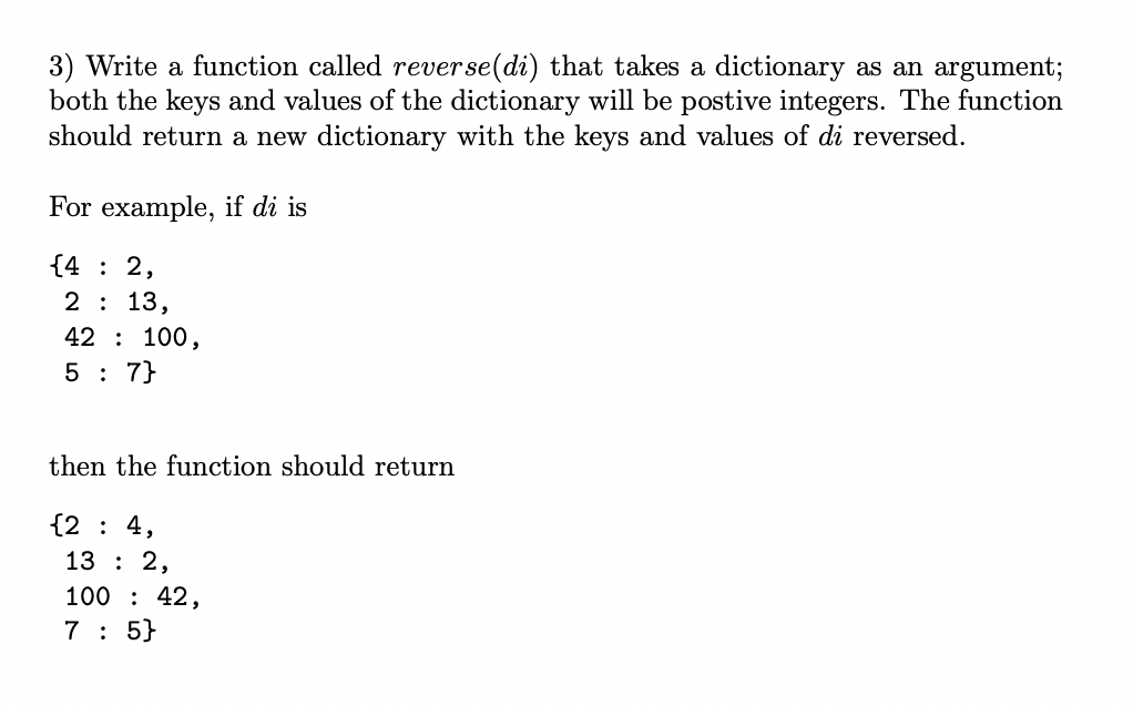 Note: function should not modify di. 3) Write a function called reverse(di)