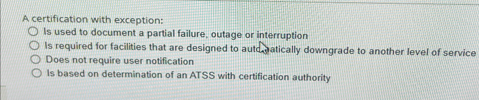  A certification with exception: Is used to document a partial failure,