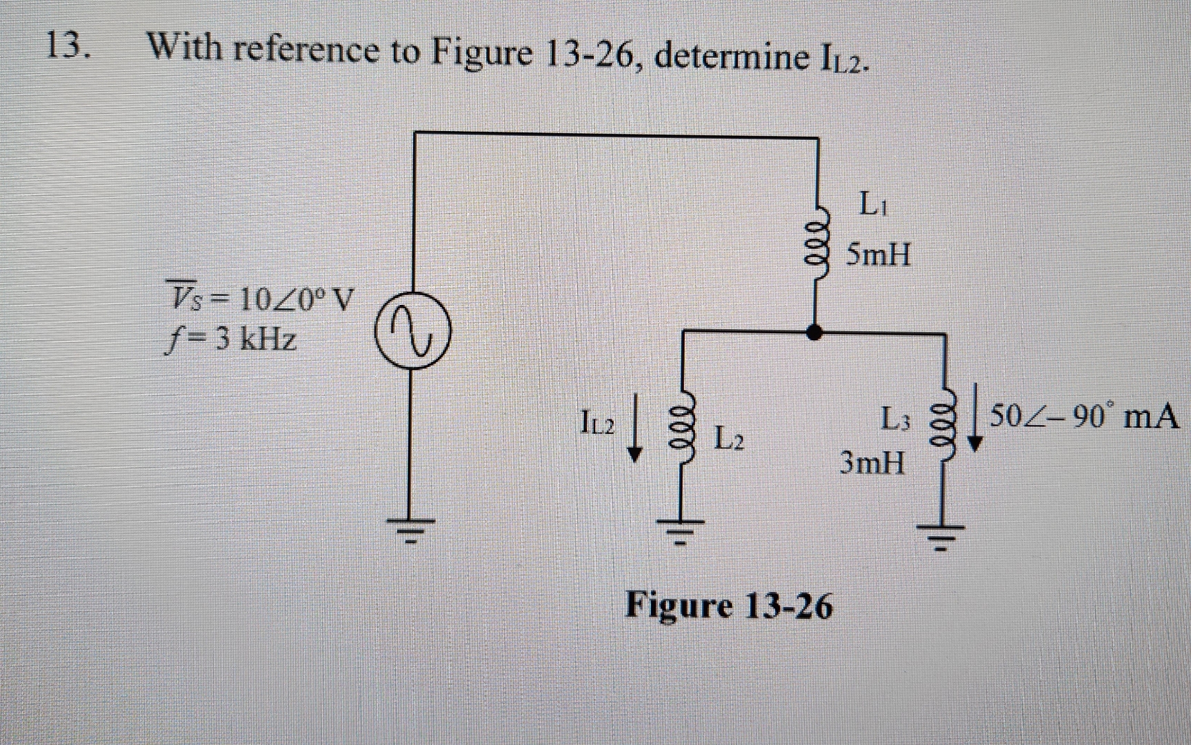  With reference to Figure 13-26, determine IL2. Figure 13-26 