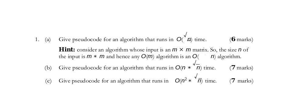 1. (a) Give pseudocode for an algorithm that runs in O(