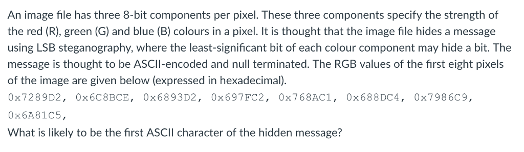  An image file has three 8-bit components per pixel. These three