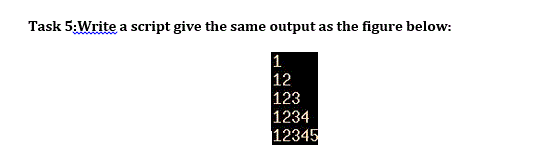 UNIX COMMANDS: Task 5:Write a script give the same output as the