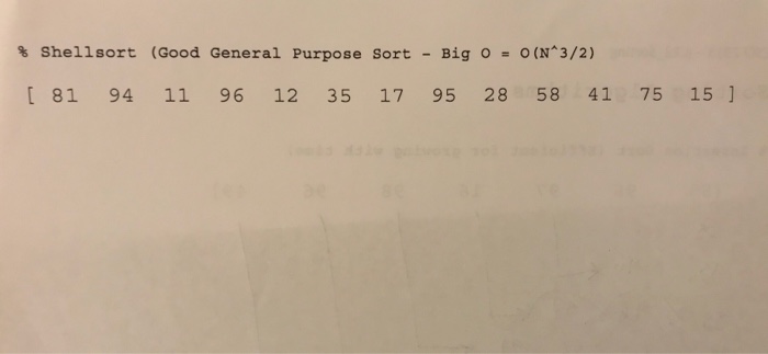  help please! % Shellsort (Good General Purpose sort - Big O