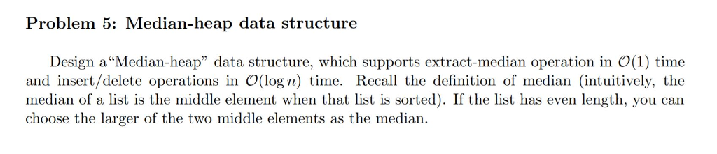  Problem 5: Median-heap data structur