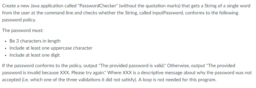  Create a new Java application called "PasswordChecker" (without the quotation marks)