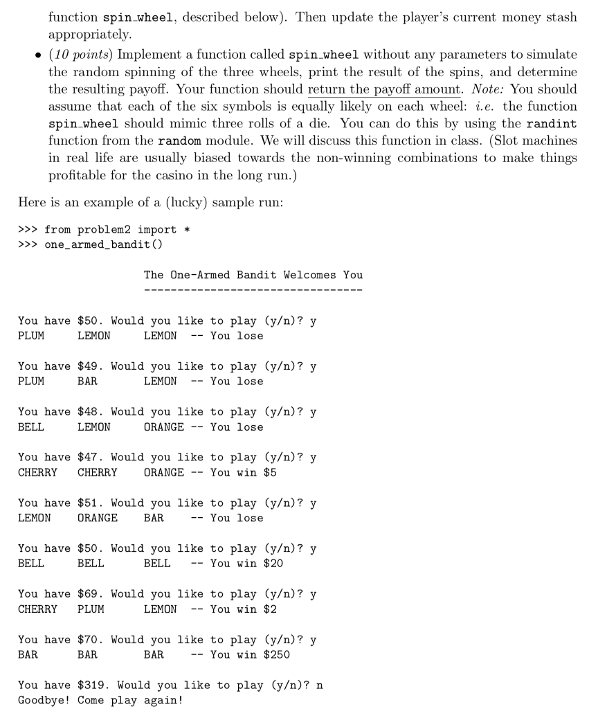 type one armed bandit() in the Python shell to test problem2.py. Problem