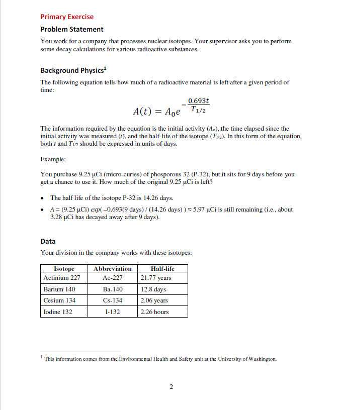 Primary Exercise Problem Statement You work for a company that processes