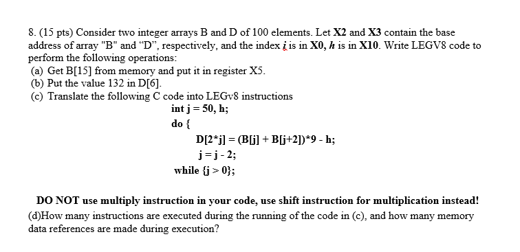  8. (15 pts) Consider two integer arrays B and D of