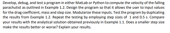 *** Code using MATLAB *** Develop, debug, and test a program in