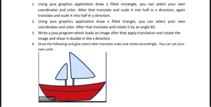  1. Using java graphics application draw a filled rectangle, you can