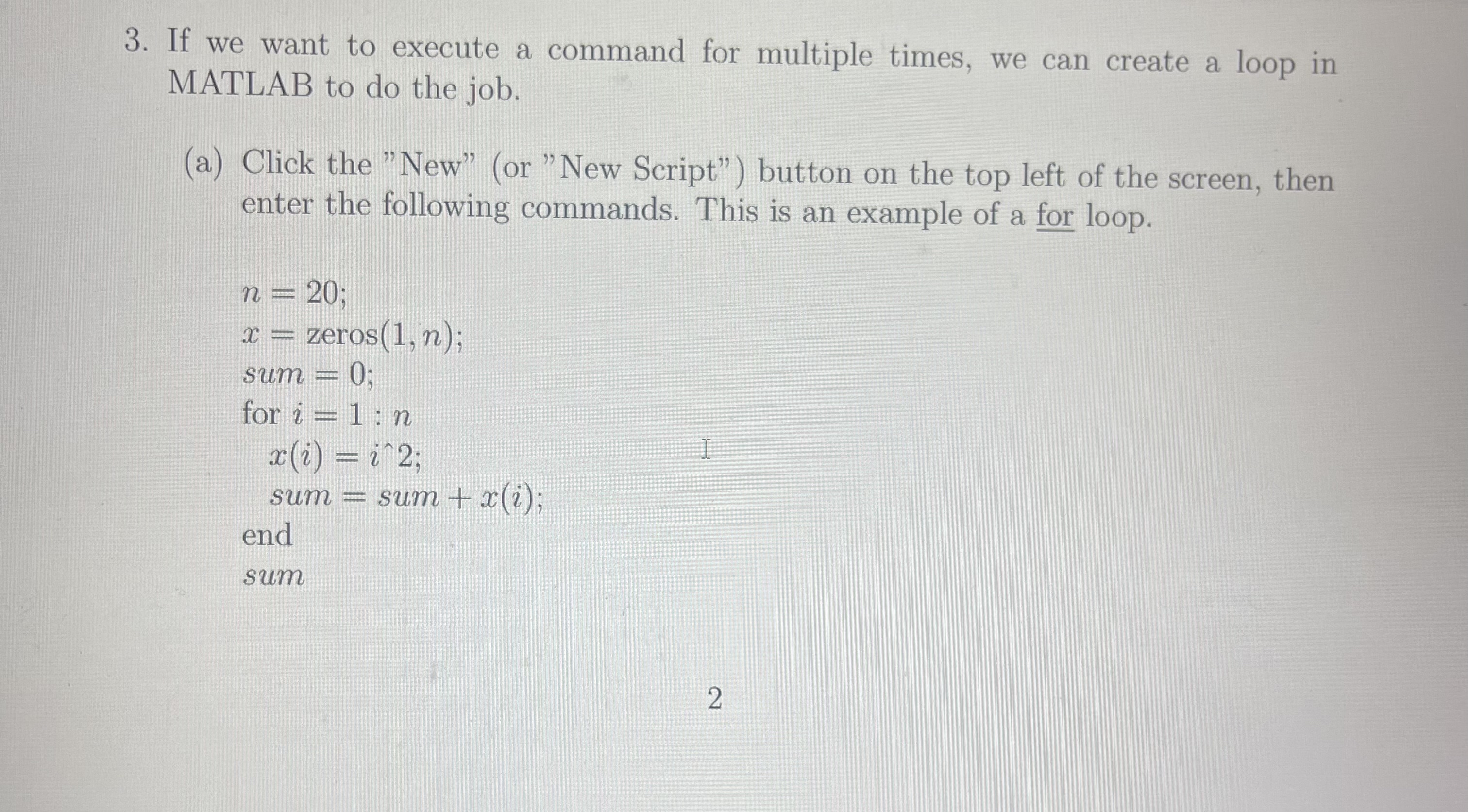  If we want to execute a command for multiple times, we