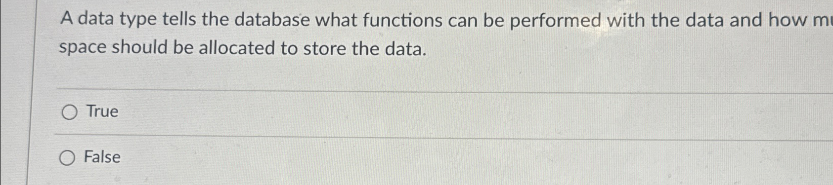  A data type tells the database what functions can be performed