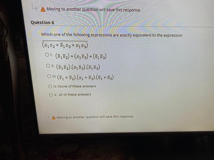  A Moving to another question will save this response. Question 6
