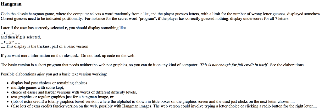 should run on python Hangman Code the classic hangman game, where the