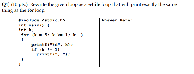  Q1) (10 pts.) Rewrite the given loop as a while loop