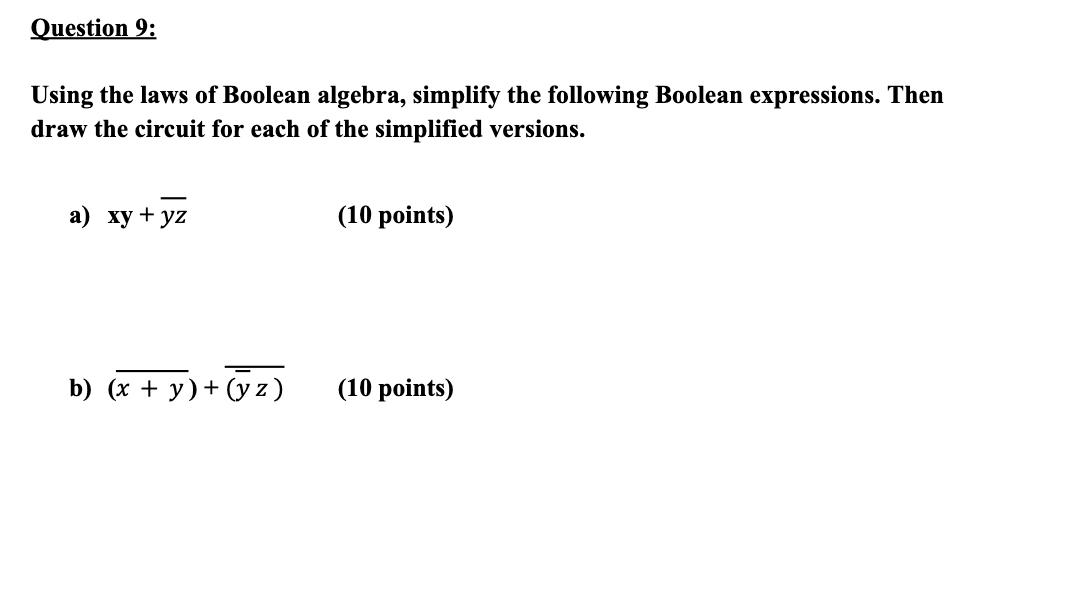  Question 9: Using the laws of Boolean algebra, simplify the following