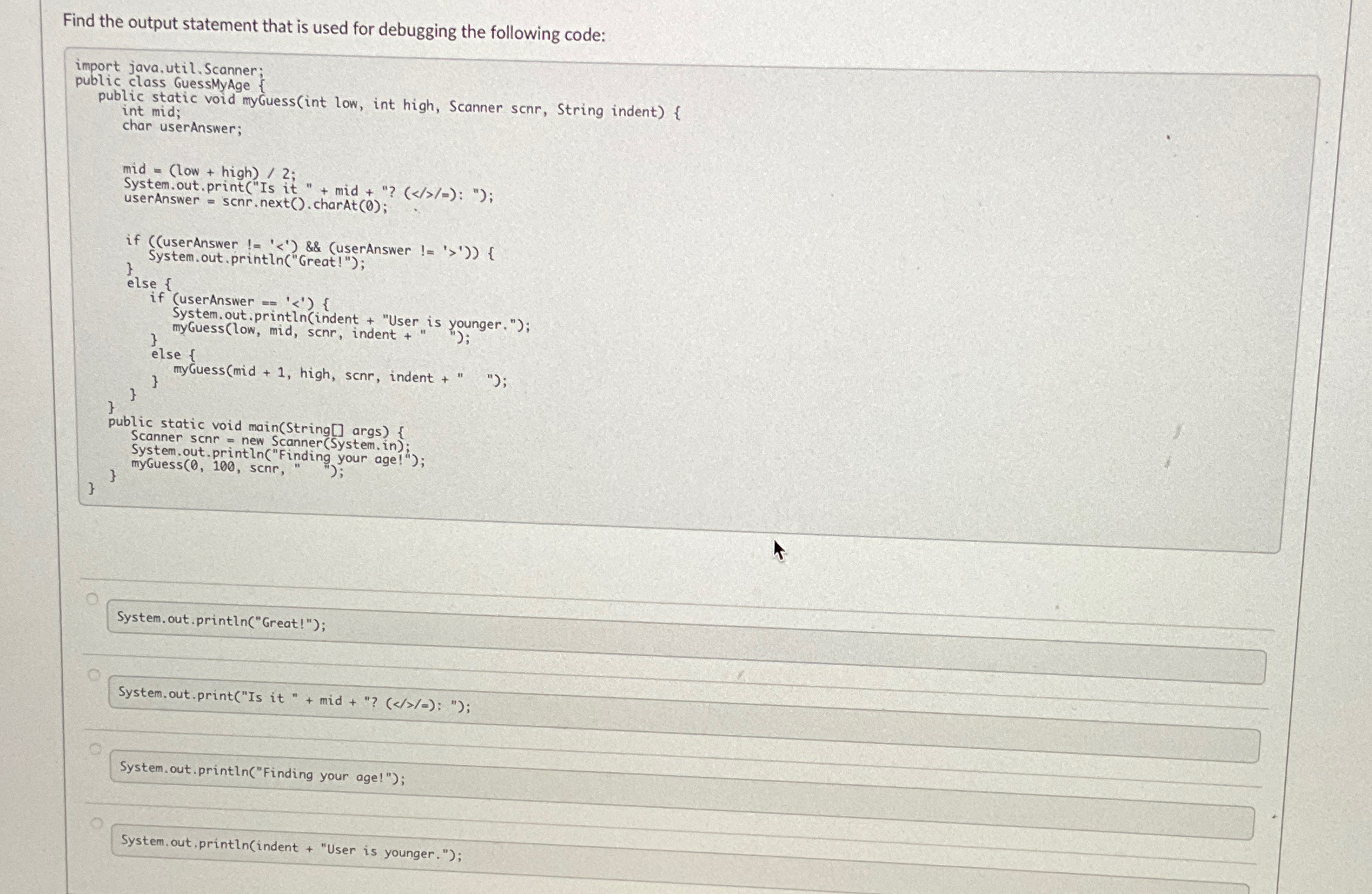  Find the output statement that is used for debugging the following