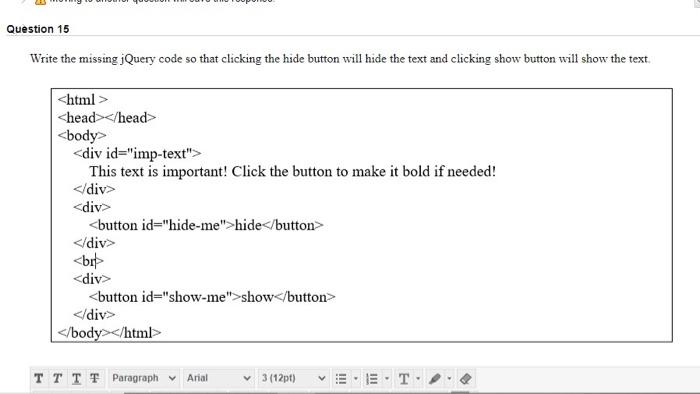  Question 15 Write the missing jQuery code so that clicking the