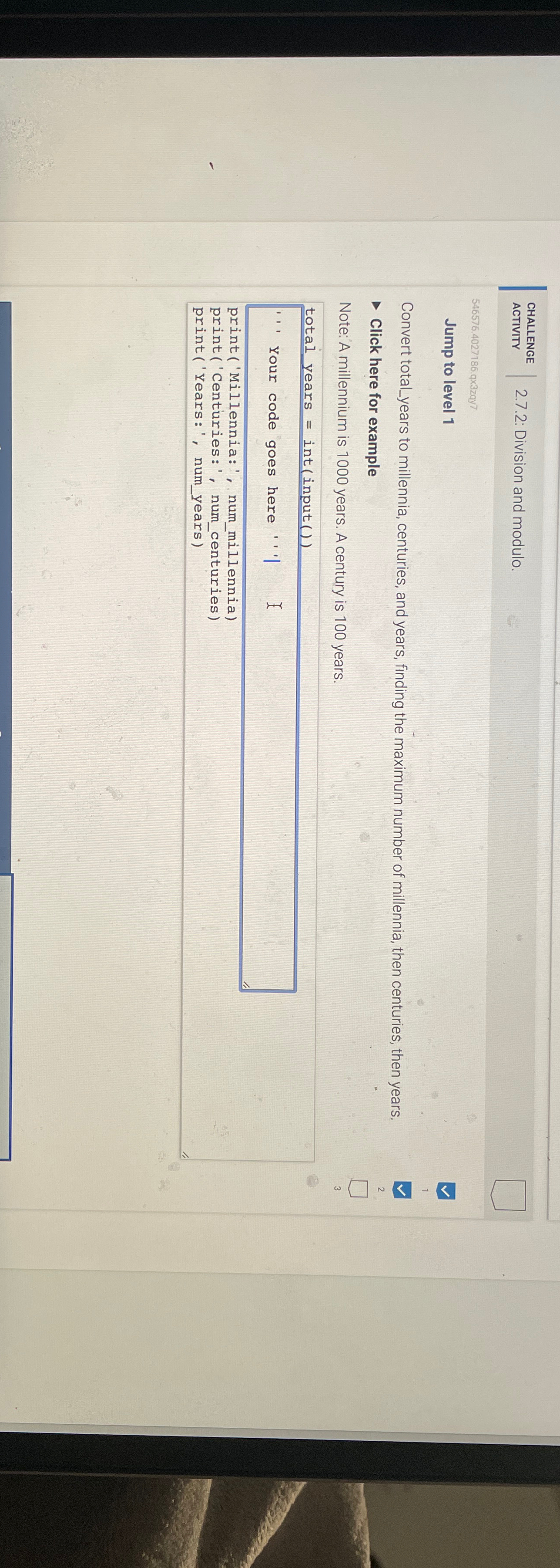  CHALLENGE ACTIVITY 2.7.2: Division and modulo. 546576.4027186.q3zqy7 Jump to level 1