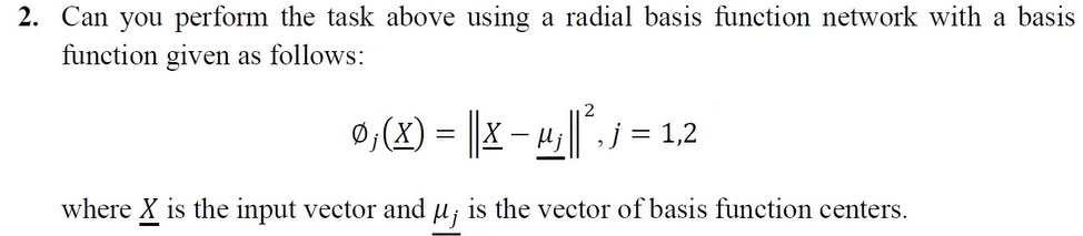 2. Can you perform the task above using a radial basis