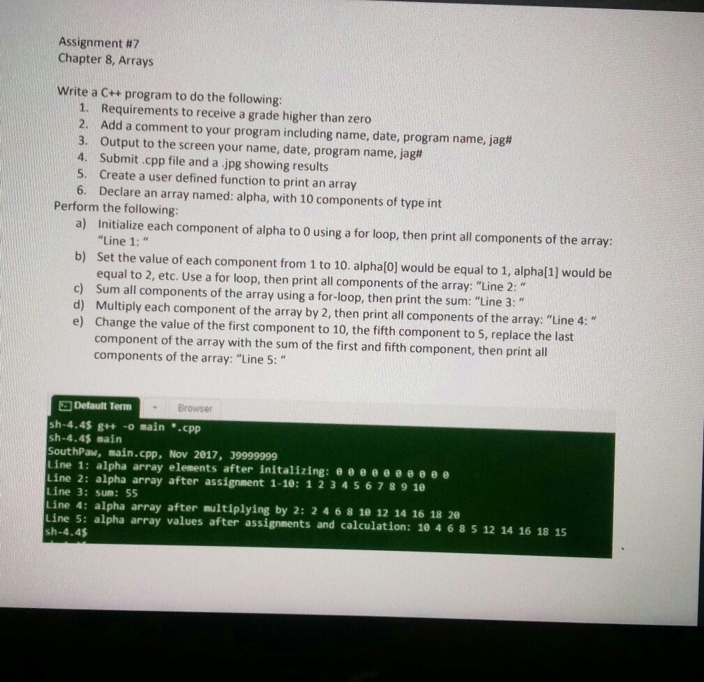  Please help! Assignment #7 Chapter 8, Arrays Write a C++ program