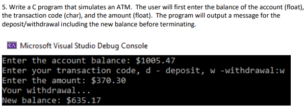 Write a C program that simulates an ATM. The user will first