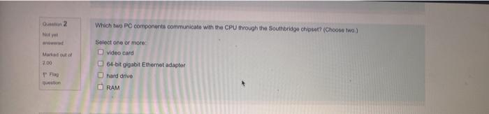  Quest 2 huy Which two PC components communicate with the CPU