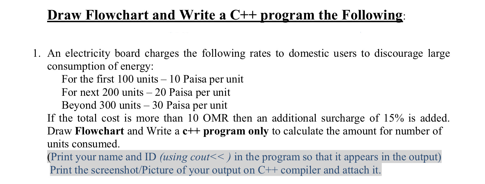  Draw Flowchart and Write a C++ program the Following: An electricity