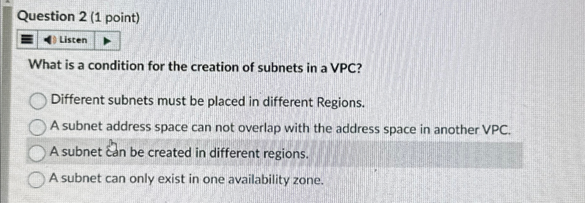  Question 2(1 point) Listen What is a condition for the creation